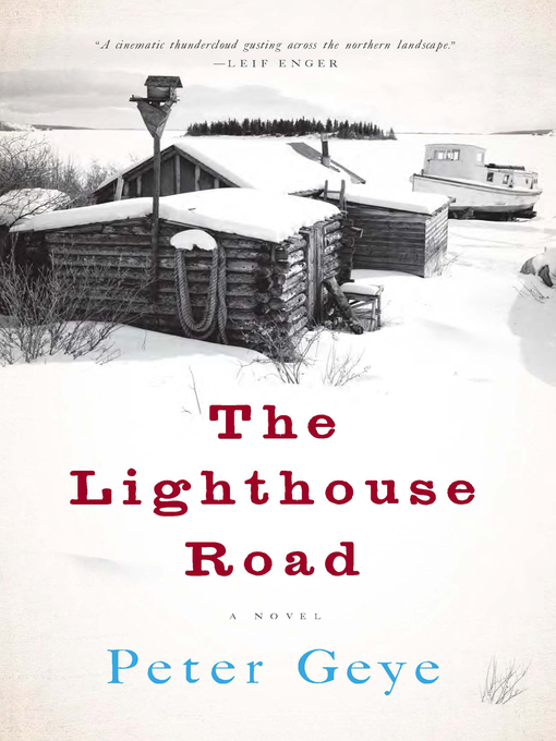 Title details for The Lighthouse Road by Peter Geye - Available